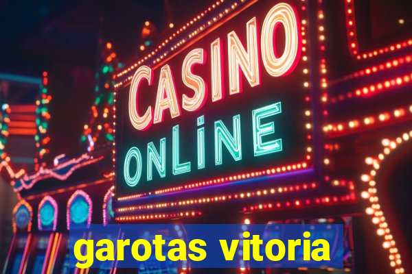 garotas vitoria